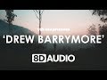 Bryce Vine - Drew Barrymore (8D Audio) 🎧