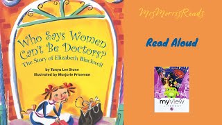 WHO SAYS WOMEN CAN'T BE DOCTORS?  MyView Literacy Second Grade Unit 4 Week 1 Read Aloud