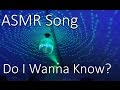 🐒 ASMR Cover Song "Do I Wanna Know" 🐒 Arctic Monkeys 🐒