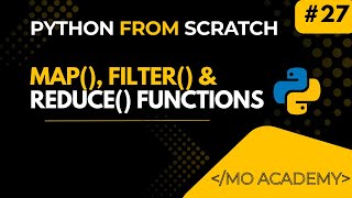 Map(), Filter() & Reduce() Functions Explained | Functional Programming in Python | MO Academy