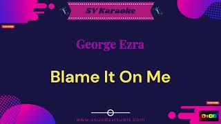 George Ezra - Blame It On Me - Karaoke