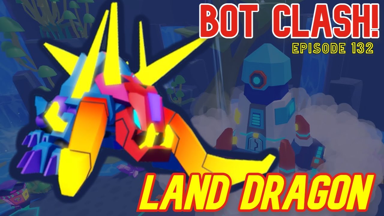 LAND DRAGON!!! | Bot Clash! | UPDATE 13 | Roblox | Ep. 133 - YouTube