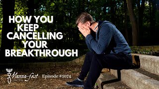 How You Keep Cancelling Your Breakthrough | Episode #1074 | Perry Stone