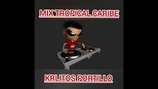 MIX TROPICAL CARIBE - KRLITOS PORTILLO