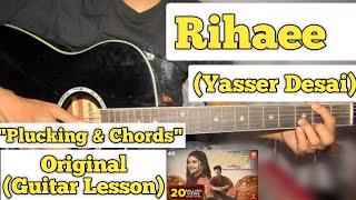 Rihaee - Yasser Desai | Guitar Lesson | Plucking & Chords | (Strumming)