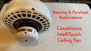 Replacing bearings and flywheel on a Casablanca IntelliTouch ceiling fan