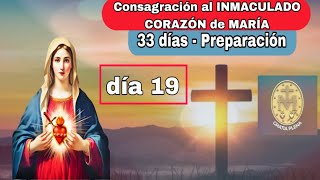 🔴🔥 DIA 19 🔔 Preparación para Consagrarnos al INMACULADO CORAZÓN de MARÍA