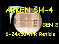 ARKEN SH-4 6-24x50 VPR Reticle - The Bargain - First Person RePew