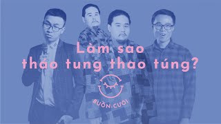 BUỒN-CƯỜI PODCAST #7 FT. TÁO: Làm sao tháo tung thao túng?