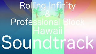 Rolling Infinity \u0026 Professional Block - Hawaii HD Soundtrack