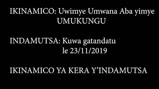 IKINAMICO Y'INDAMUTSA: UWIMYE UMWANA ABA YIMYE UMUKUNGU# Indamutsa za kera# Radio Rwanda le