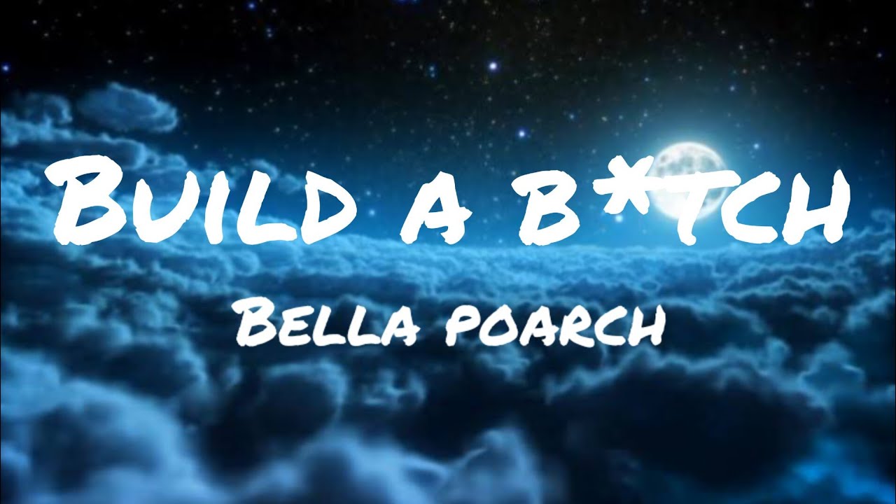 Bella Poarch - Build A B*tch (Lyrics) - YouTube