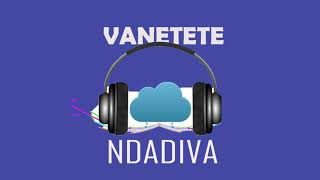 Ndadiva - Vanetete (Official audio)