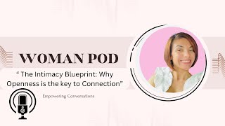 "The Intimacy Blueprint: Why Openness Is the Key to Connection"