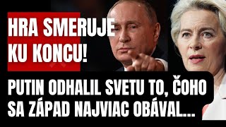 Hra smeruje ku KONCU! Putin odhalil svetu, čoho sa ZÁPAD najviac obával…