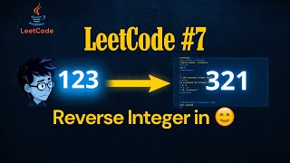 LeetCode #7 — Reverse Integer 🔄 | Java Solution Explained Step-by-Step (Hinglish Tutorial)