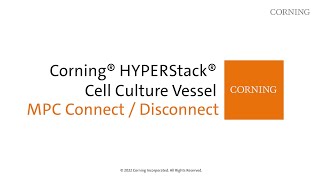 Corning® HYPERStack® How To | Step 1: Aseptic Connect/Disconnect
