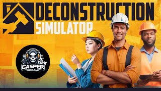 Deconstruction Simulator, gameplay episode 7 let continue building up our deconstruction business