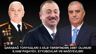 22.1.25 QARABAĞ 3 AİLƏ TƏRƏFİNDƏN ZƏBT OLUNUB! 20 MİLYARD PUL YEYİLİB?