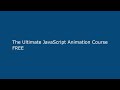 The Ultimate JavaScript Animation Course FREE