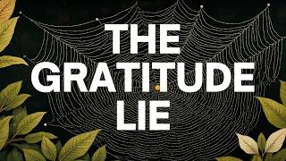 Forget Everything You Know About Gratitude