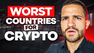 Worst Countries for Crypto (#3 will Surprise You)