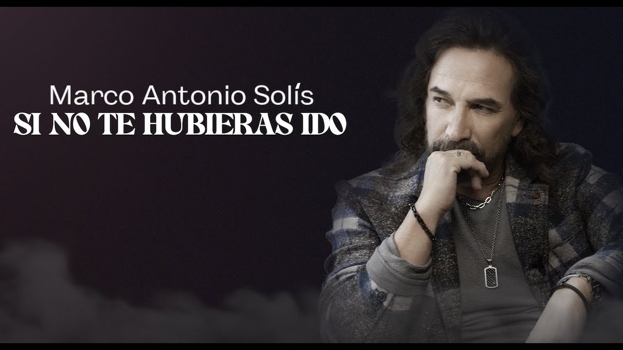 Marco Antonio Solís - Si No Te Hubieras Ido | Lyric Video - YouTube Music