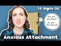 Psychologist Shares 10 Signs You May Be Anxiously-Attached | Signs Of An Anxious Attachment Style