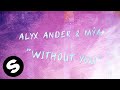 Alyx Ander & Mýa - Without You (Official Lyric Video)