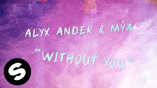 Alyx Ander & Mýa - Without You ( Lyric )