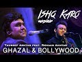 Ishq Karo | Ghazal & Bollywood-Mashup | Tauseef Akhtar & Rehaan Akhtar