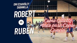 Robert  🆚  Ruben / DWEcuavoley /Sabanilla