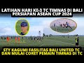 LATIHAN HARI KE-3 TC TIMNAS DI BALI. STY KAGUMI FASILITAS BALI UNITED TC & MULAI CORET PEMAIN TIMNAS