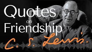 Quotes on Friendship | C.S. Lewis