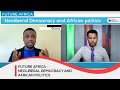 FUTURE AFRICA : Neoliberal Democracy and African Politics