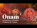 Celebration of Kerala's Tradition and Culture | Onam  | Kerala Tourism