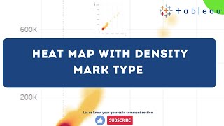 How to build Heat map with Density mark type and When to use in Tableau?