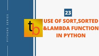 23 | Use of Sort, Sorted and Lambda Function | Python3