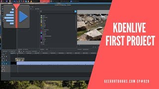 How To Create Your First Project | Kdenlive Tutorial Geekoutdoors.com EP929