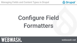 Managing Fields and Content Types, 1.7 - Configure Field Formatters