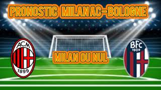 Pronostic Milan AC - Bologne Serie A 06 / 05