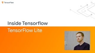 Inside TensorFlow: TensorFlow Lite