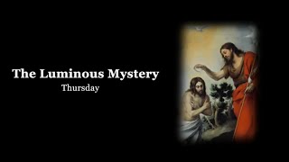 The Holy Rosary: Luminous Mysteries with Litany (Thursday)
