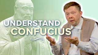 Understanding Confucius Teachings with Eckhart Tolle