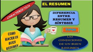 El Resumen: Definición, tipos, características y recomendaciones.