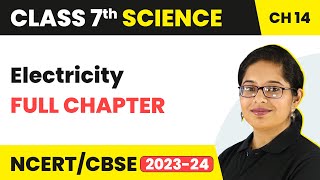 Electricity Full Chapter Class 7 Science | NCERT Science Class 7 Chapter 14
