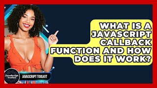 What Is A JavaScript Callback Function And How Does It Work? - JavaScript Toolkit