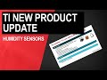 TI New Product Update: Humidity Sensors