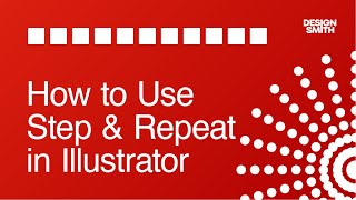 How to Use Step & Repeat in Illustrator