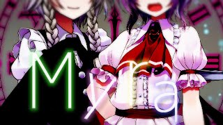 【全力で競え！築一年!!PV.MV祭！】Myra